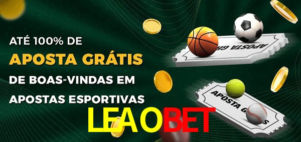 LEAOBETbet Ate 100% de Aposta Gratis